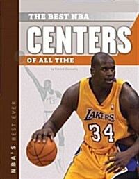 The Best NBA Centers of All Time (Library Binding)