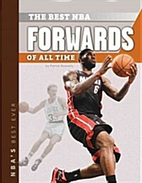 The Best NBA Forwards of All Time (Library Binding)