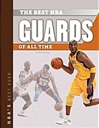 The Best NBA Guards of All Time (Library Binding)