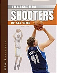 The Best NBA Shooters of All Time (Library Binding)