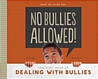 No Bullies Allowed! the Kids Book of Dealing with Bullies: The Kids Book of Dealing with Bullies (Library Binding)