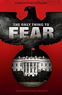 The Only Thing to Fear (Hardcover)