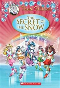 Thea Stilton: The Secret of the Snow (Hardcover) - A Geronimo Stilton Adventure