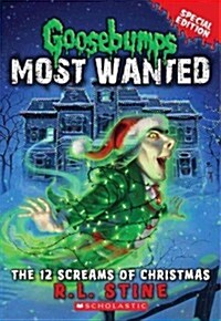 The 12 Screams of Christmas (Goosebumps Most Wanted: Special Edition #2): Volume 2 (Paperback)