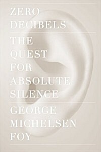 Zero Decibels: The Quest for Absolute Silence (Paperback)