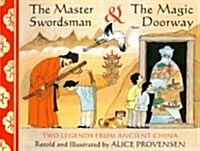 The Master Swordsman & the Magic Doorway: Two Legends from Ancient China (Paperback)