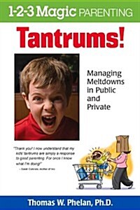 Tantrums!: Managing Meltdowns in Public and Private (Paperback)