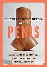 Cultural Encyclopedia of the Penis (Hardcover)