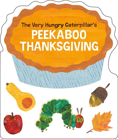 The Very Hungry Caterpillars Peekaboo Thanksgiving (Board Books)
