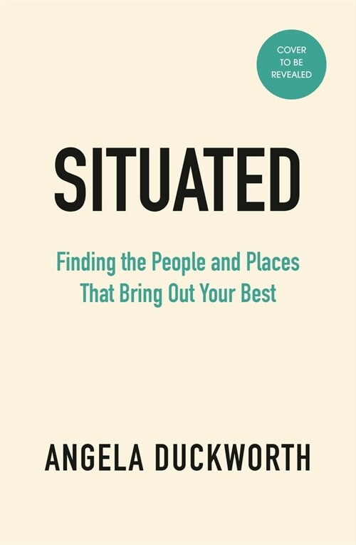 Situated : Find the People and Places That Bring Out Your Best (Hardcover)