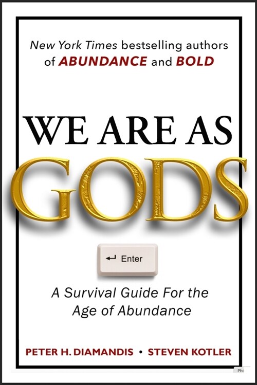We Are As Gods : A Survival Guide for the Age of Abundance (Hardcover)