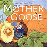 [중고] Sylvia Long‘s Mother Goose: (Nursery Rhymes for Toddlers, Nursery Rhyme Books, Rhymes for Kids) (Hardcover)