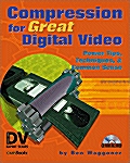 Compression for Great Digital Video (Paperback, CD-ROM)