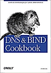 DNS & Bind Cookbook: Solutions & Examples for System Administrators (Paperback)