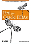 Perl for Oracle Dbas: Perl Scripts, Applications & Tips for Database Administrators (Paperback)