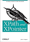 Xpath and Xpointer: Locating Content in XML Documents (Paperback)