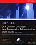 OCP Oracle 9i Database : New Features for Administrators Exam Guide (Exam 1Z0-030)