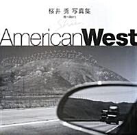 AmericanWest 西へ向かう―櫻井秀寫眞集 (大型本)