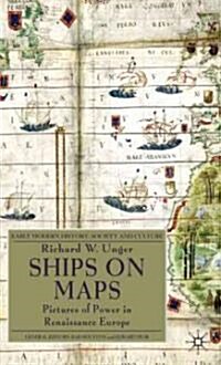Ships on Maps : Pictures of Power in Renaissance Europe (Hardcover)