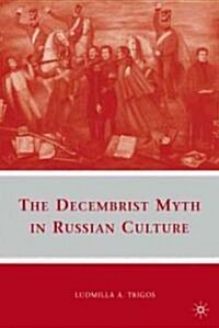 The Decembrist Myth in Russian Culture (Hardcover)