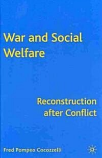 War and Social Welfare : Reconstruction After Conflict (Hardcover)