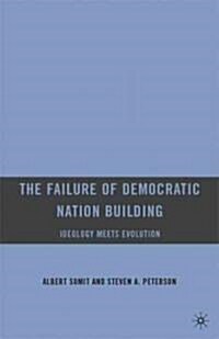 The Failure of Democratic Nation Building: Ideology Meets Evolution (Paperback)