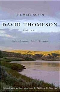 The Writings of David Thompson: The Travels, 1850 Version (Hardcover)