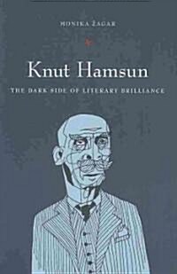 Knut Hamsun: The Dark Side of Literary Brilliance (New Directions in Scandinavian Studies) (Paperback)