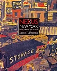 Nexus New York: Latin/American Artists in the Modern Metropolis (Paperback)