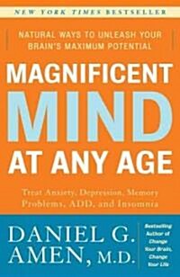 Magnificent Mind at Any Age: Natural Ways to Unleash Your Brains Maximum Potential (Paperback)