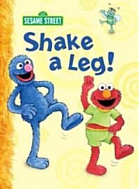 Shake a Leg! (Sesame Street) (Board Books)