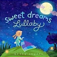 Sweet Dreams Lullaby (Hardcover)