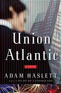 Union Atlantic (Hardcover, 1st, Deckle Edge)