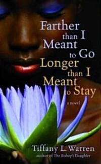 Farther Than I Meant to Go, Longer Than I Meant to Stay (Mass Market Paperback)