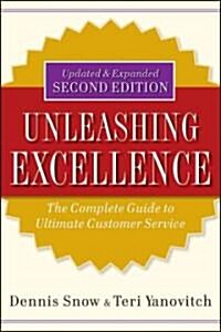 Unleashing Excellence: The Complete Guide to Ultimate Customer Service (Hardcover, 2, Updated, Expand)