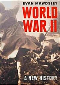 World War II : A New History (Paperback)