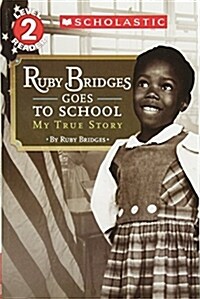 [중고] Scholastic Reader Level 2: Ruby Bridges Goes to School: My True Story: My True Story (Paperback)