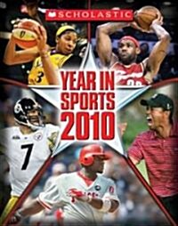 Scholastic Year in Sports 2010 (Paperback, Original)