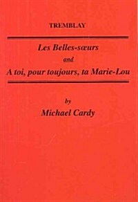 Tremblay: Les Belles-Soeurs and a Toi, Pour Toujours, Ta Marie-Lou (Paperback)