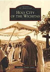 Holy City of the Wichitas (Paperback)