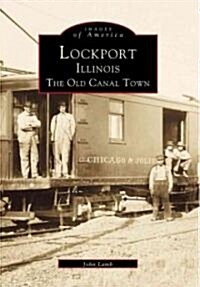 Lockport, Illinois: The Old Canal Town (Paperback)