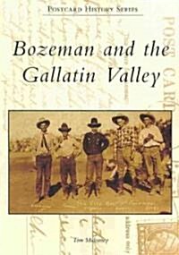 Bozeman and the Gallatin Valley (Paperback)