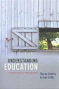 Understanding Education : A Sociological Perspective (Paperback)