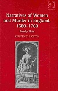 Narratives of Women and Murder in England, 1680–1760 : Deadly Plots (Hardcover)