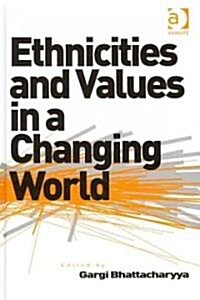 Ethnicities and Values in a Changing World (Hardcover)