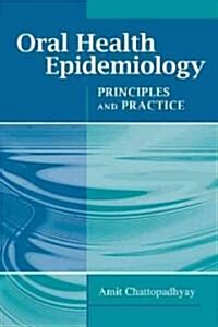 Oral Health Epidemiology: Principles and Practice: Principles and Practice (Paperback)