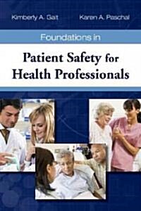 Foundations in Patient Safety for Health Professionals (Paperback)