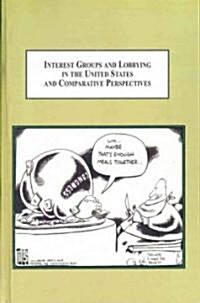 Interest Groups and Lobbying in the United States and Comparative Perspectives (Hardcover)