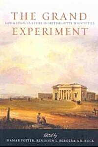 The Grand Experiment: Law and Legal Culture in British Settler Societies (Paperback)