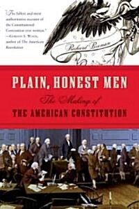 Plain, Honest Men: The Making of the American Constitution (Paperback)